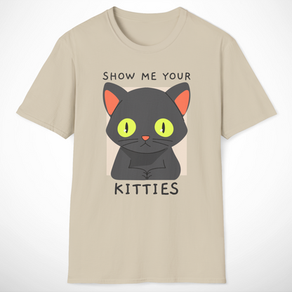 Show Me Your Kitties T-Shirt