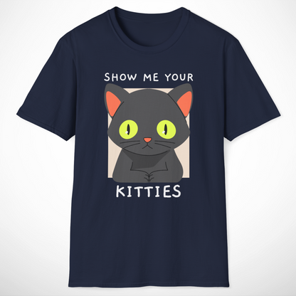 Show Me Your Kitties T-Shirt