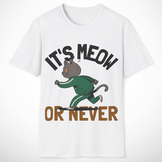 It's Meow or Never T-Shirt