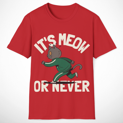 It's Meow or Never T-Shirt