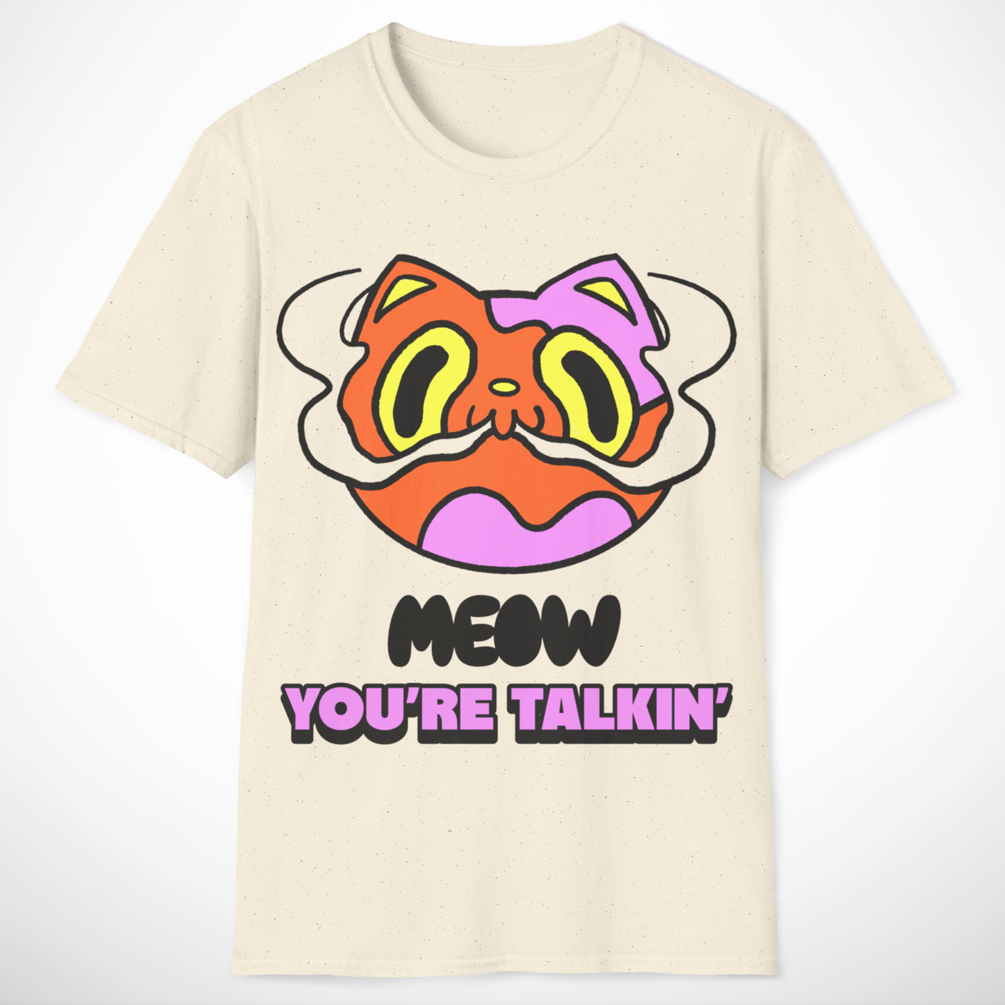 Meow You're Talkin' T-Shirt