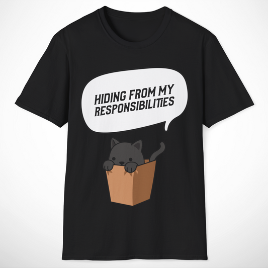 Hiding from My Responsibilities T-Shirt