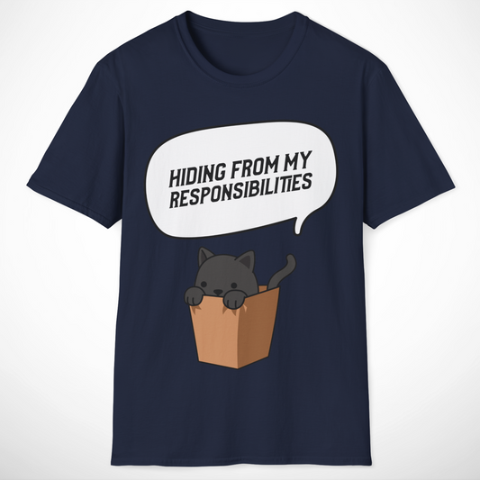 Hiding from My Responsibilities T-Shirt