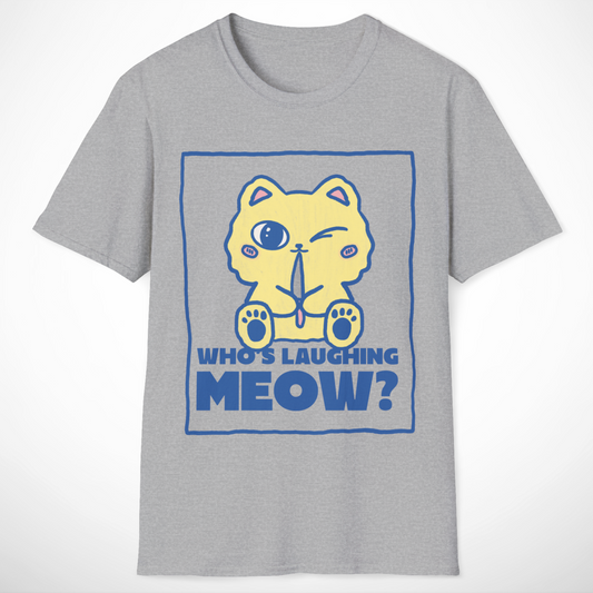 Who's Laughing Meow? T-Shirt