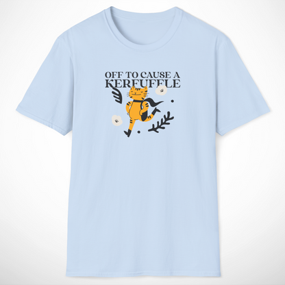 Off to Cause a Kerfuffle T-Shirt