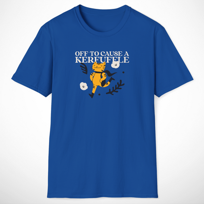 Off to Cause a Kerfuffle T-Shirt
