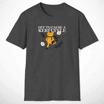 Off to Cause a Kerfuffle T-Shirt