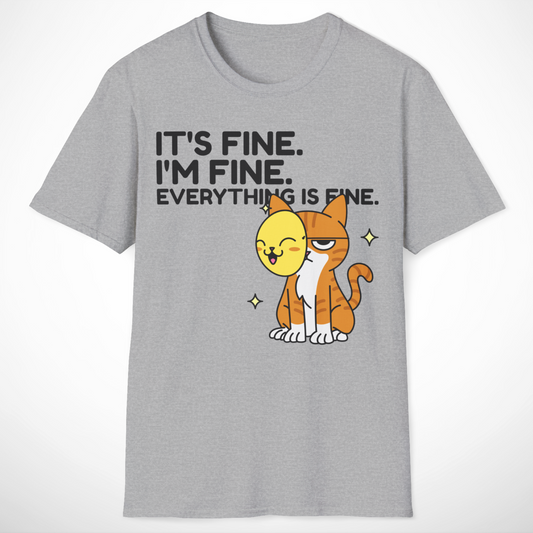 Everything Is Fine T-Shirt