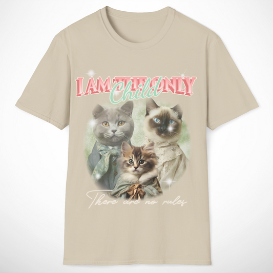 I Am the Only Child T-Shirt