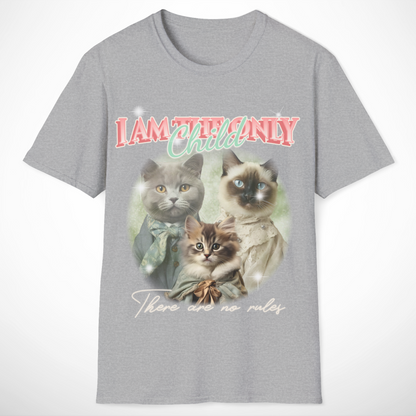 I Am the Only Child T-Shirt