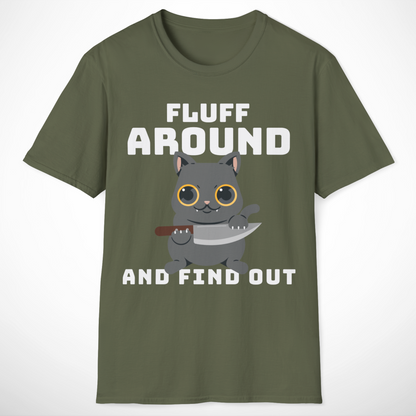 Fluff Around and Find Out T-Shirt