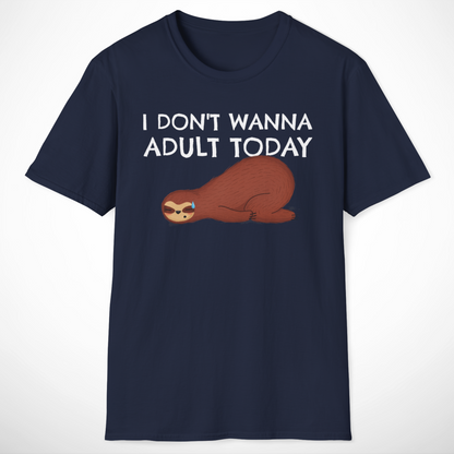 I Don't Wanna Adult Today T-Shirt