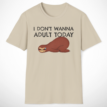 I Don't Wanna Adult Today T-Shirt