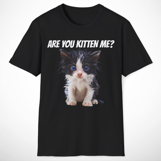 Are You Kitten Me T-Shirt