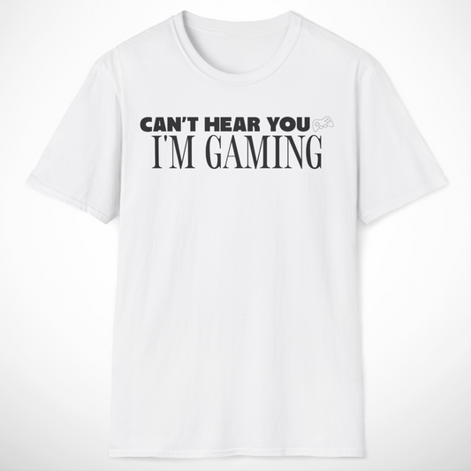 Can't Hear You T-Shirt