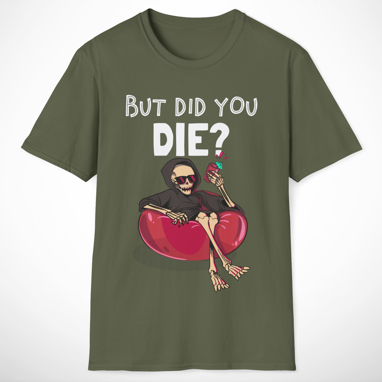 But Did You Die? T-Shirt