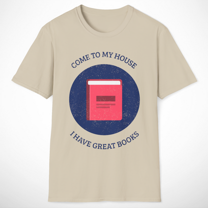 Come to My House T-Shirt