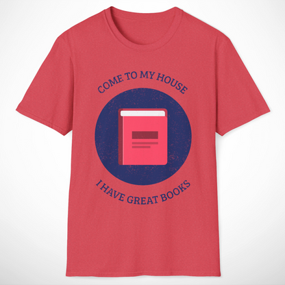 Come to My House T-Shirt