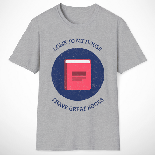 Come to My House T-Shirt