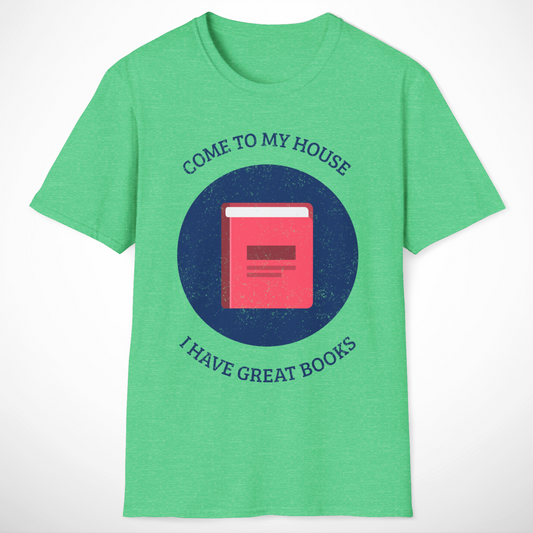 Come to My House T-Shirt