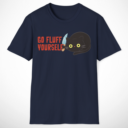Go Fluff Yourself T-Shirt