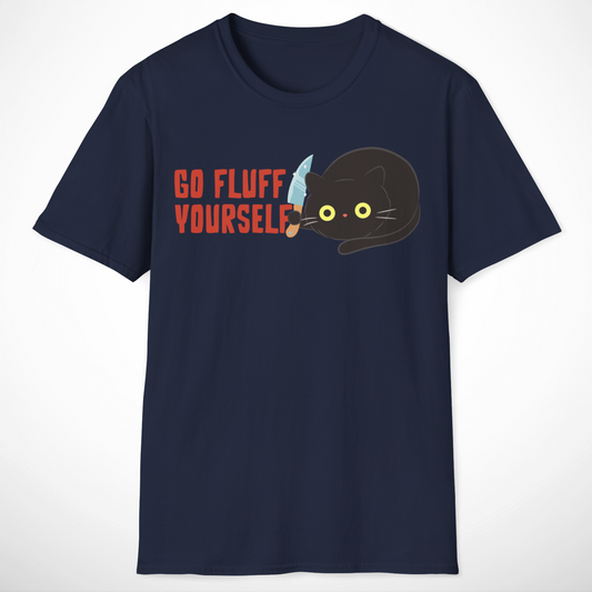 Go Fluff Yourself T-Shirt
