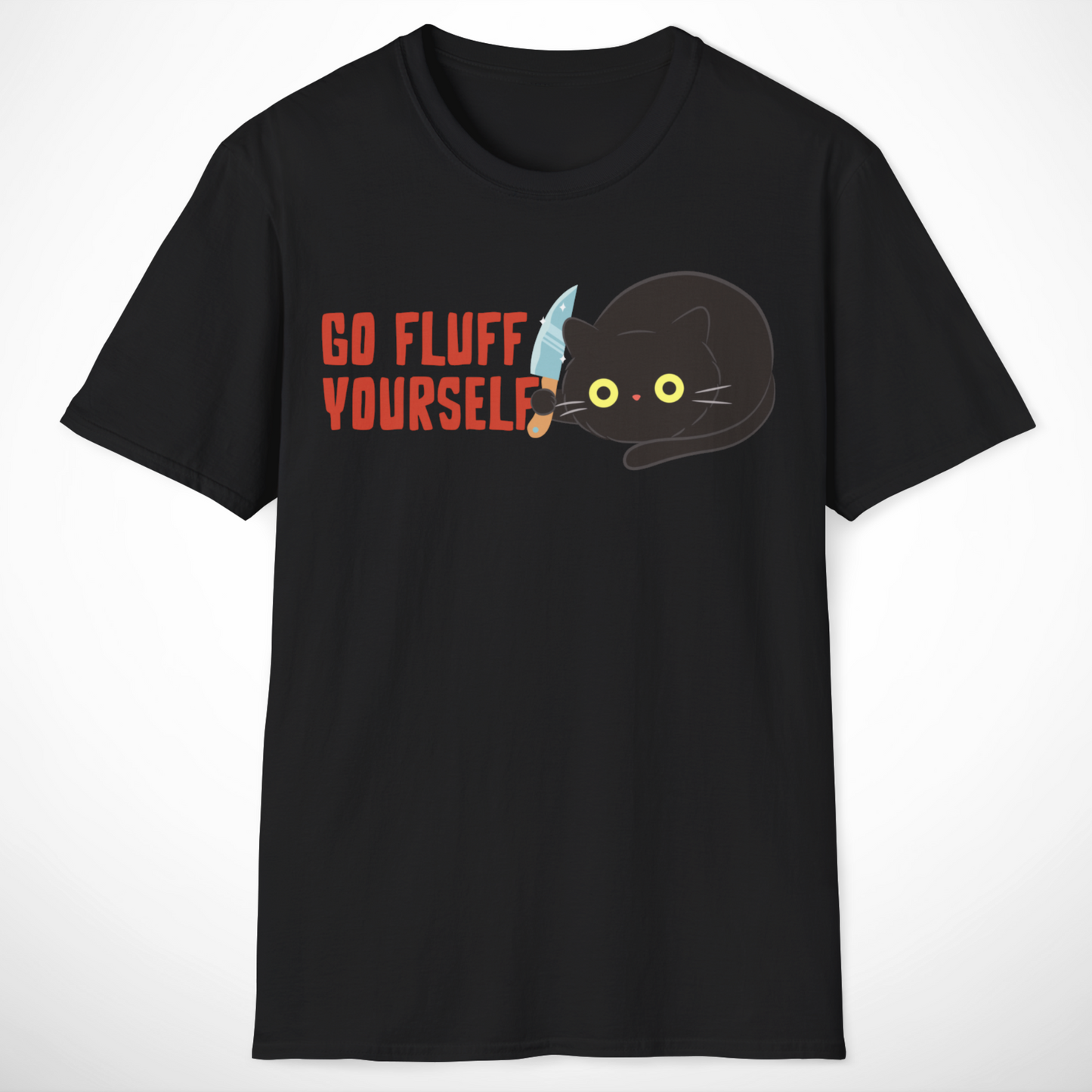 Go Fluff Yourself T-Shirt