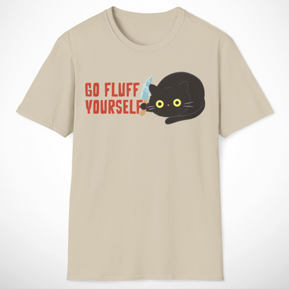 Go Fluff Yourself T-Shirt