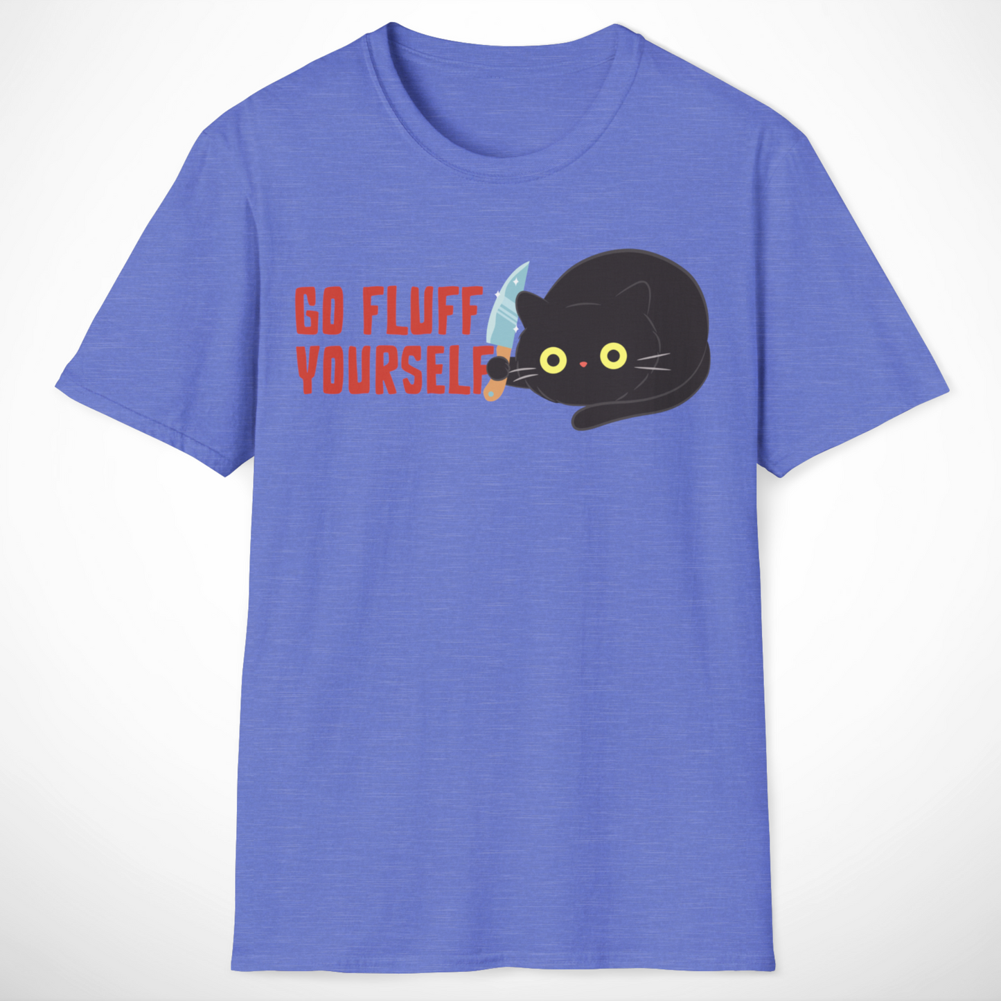 Go Fluff Yourself T-Shirt