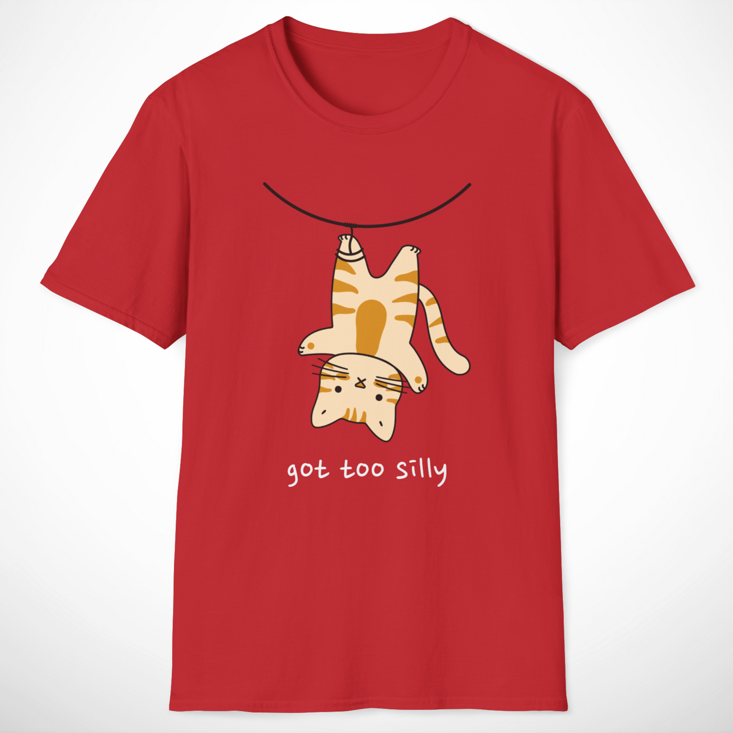 Got Too Silly T-Shirt