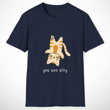 Got Too Silly T-Shirt