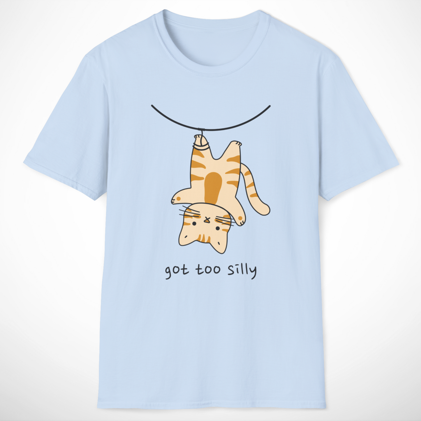 Got Too Silly T-Shirt