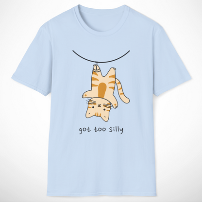 Got Too Silly T-Shirt