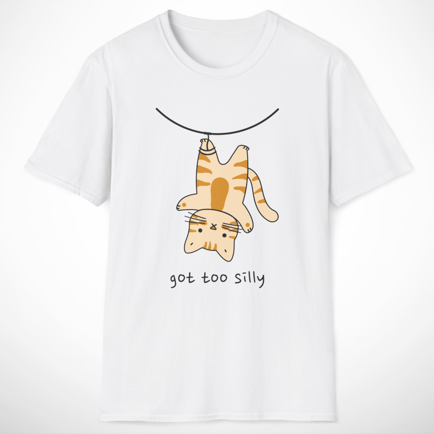 Got Too Silly T-Shirt