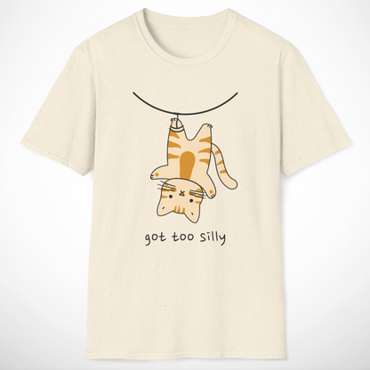 Got Too Silly T-Shirt
