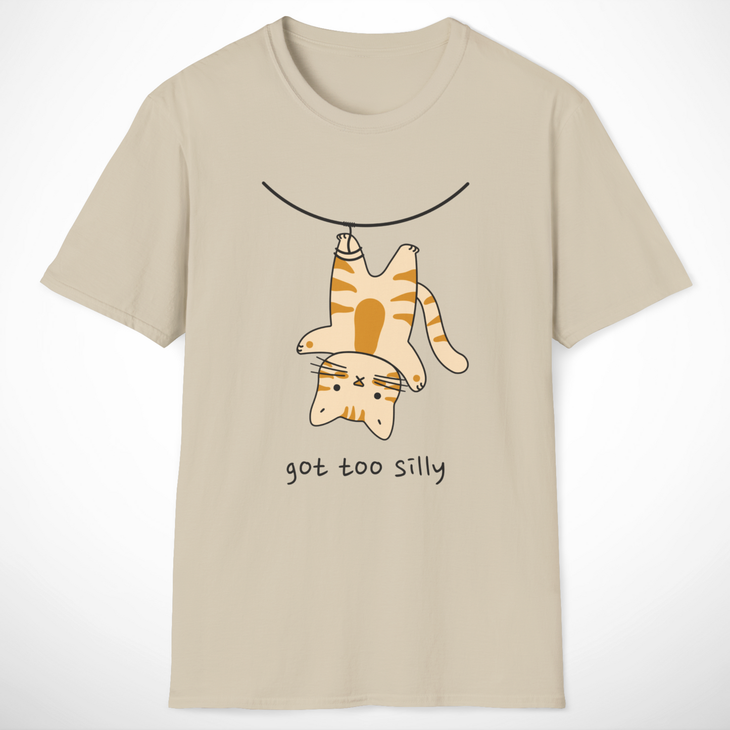 Got Too Silly T-Shirt