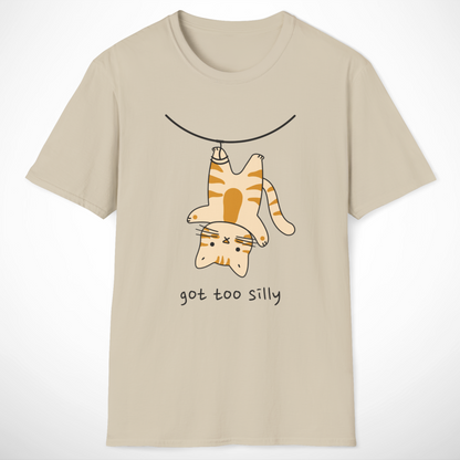 Got Too Silly T-Shirt