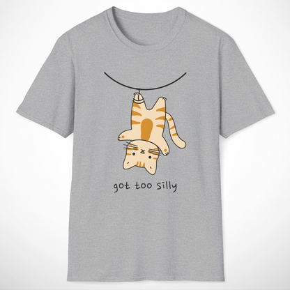 Got Too Silly T-Shirt