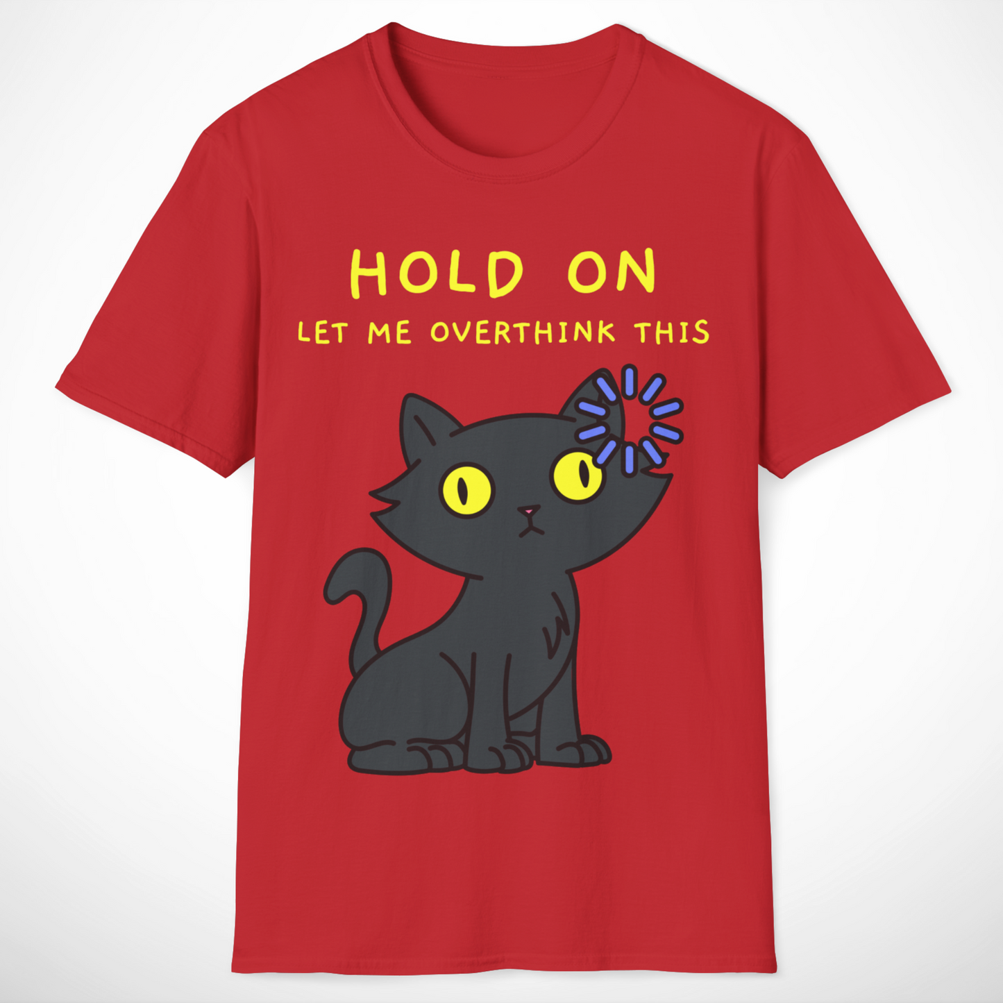 Hold On, Let Me Overthink This T-Shirt