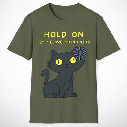 Hold On, Let Me Overthink This T-Shirt