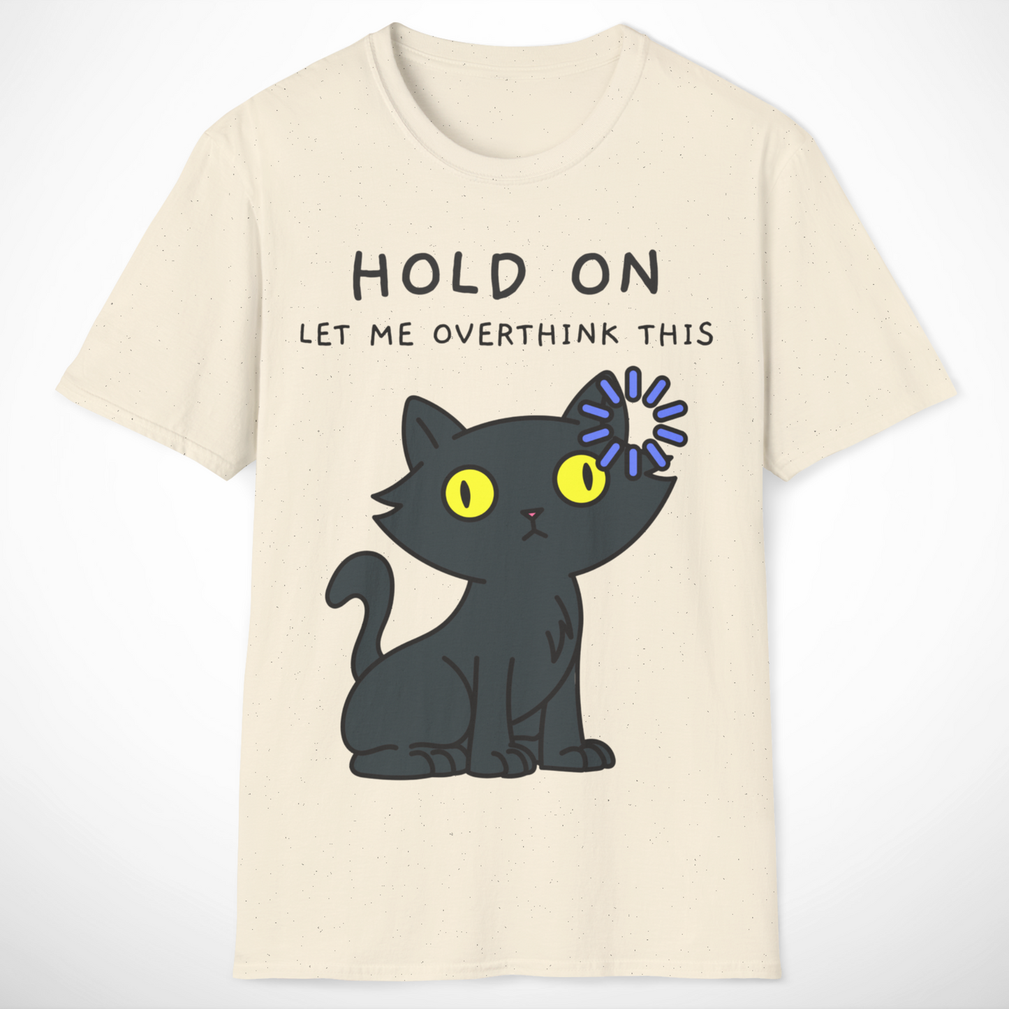 Hold On, Let Me Overthink This T-Shirt
