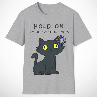 Hold On, Let Me Overthink This T-Shirt