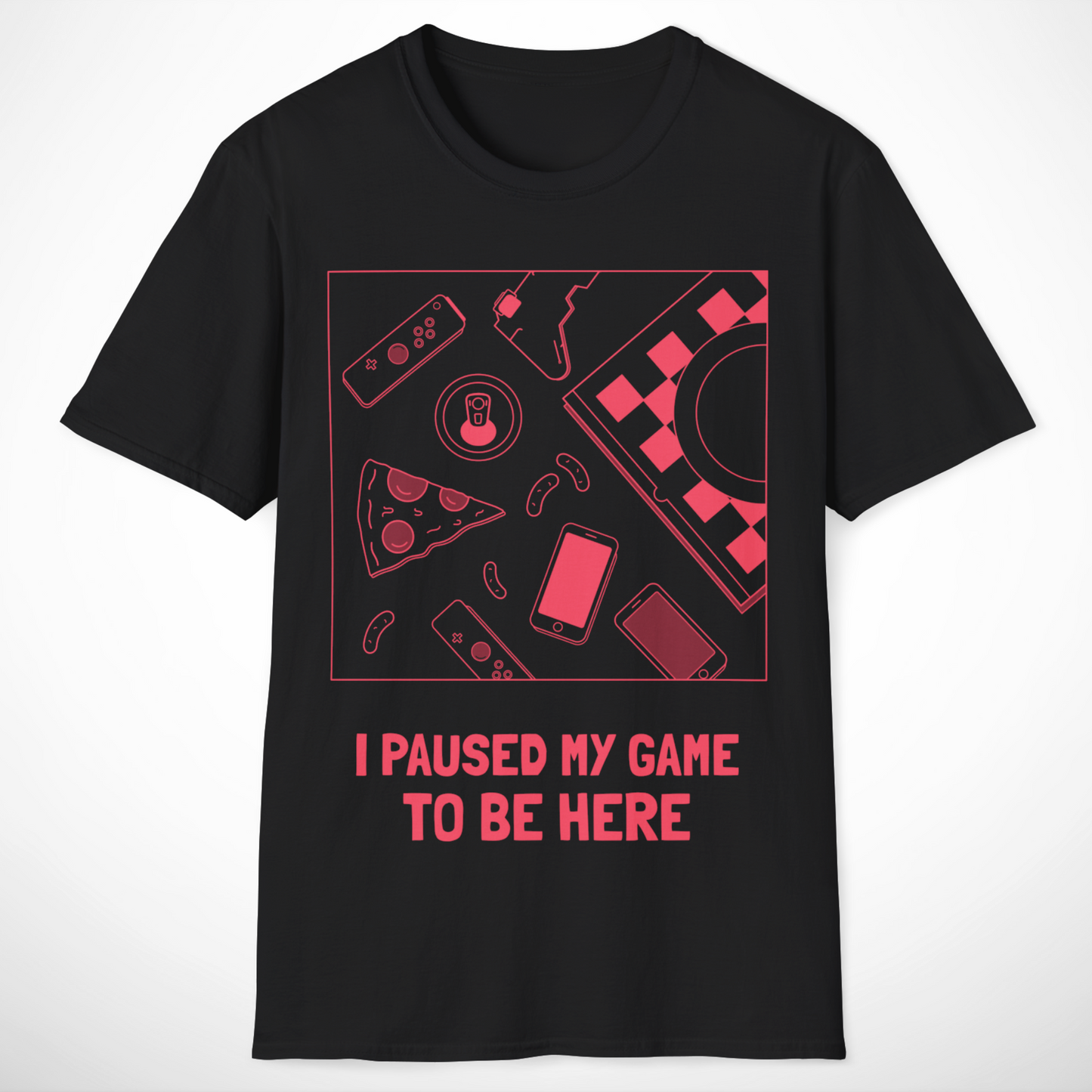 I Paused My Game to Be Here T-Shirt