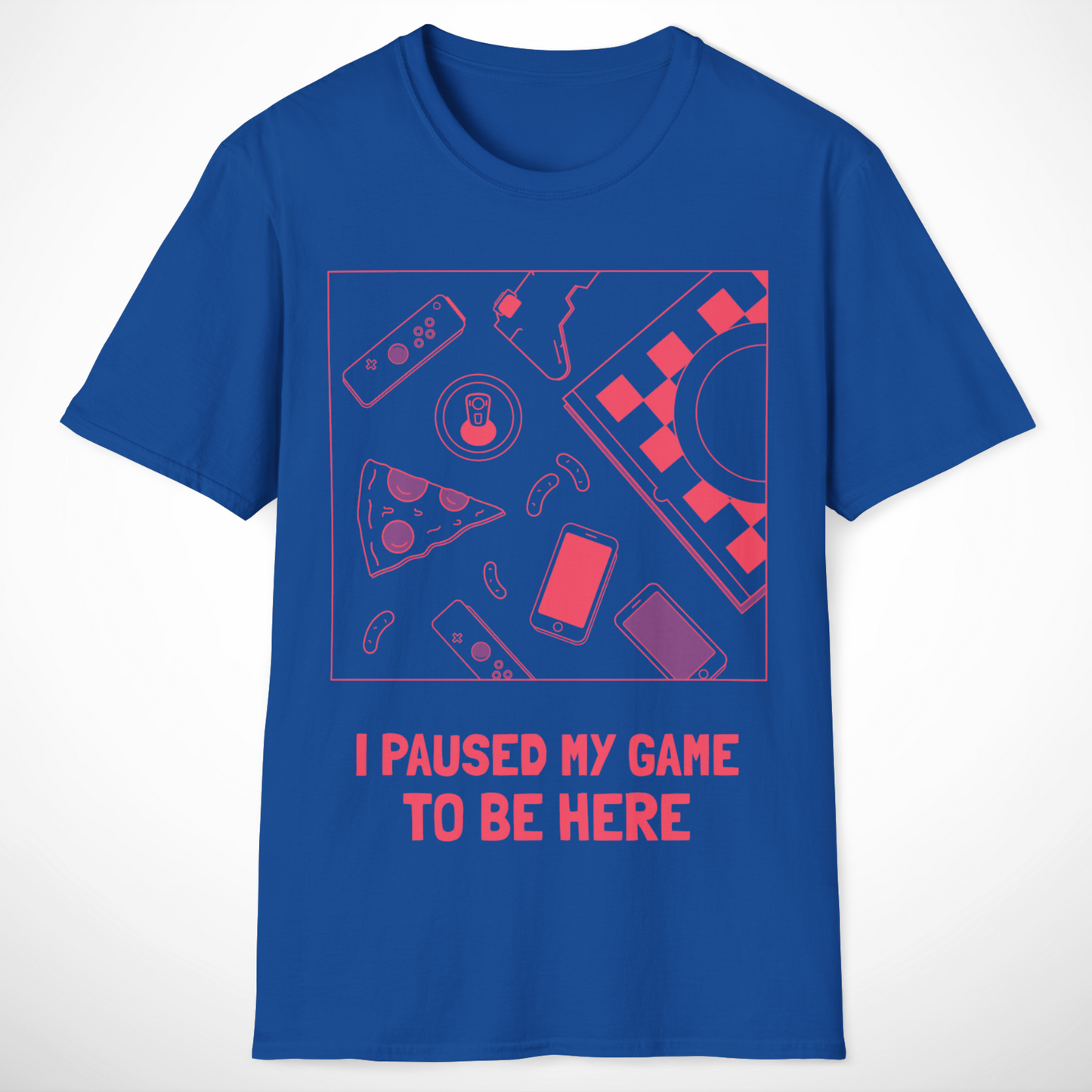I Paused My Game to Be Here T-Shirt