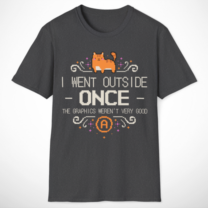 I Went Outside Once T-Shirt