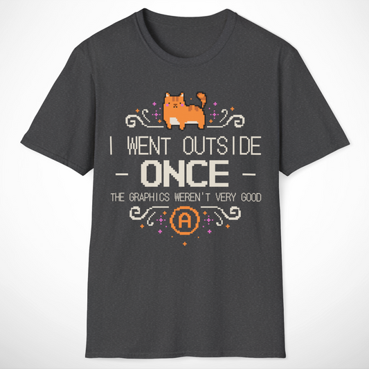 I Went Outside Once T-Shirt