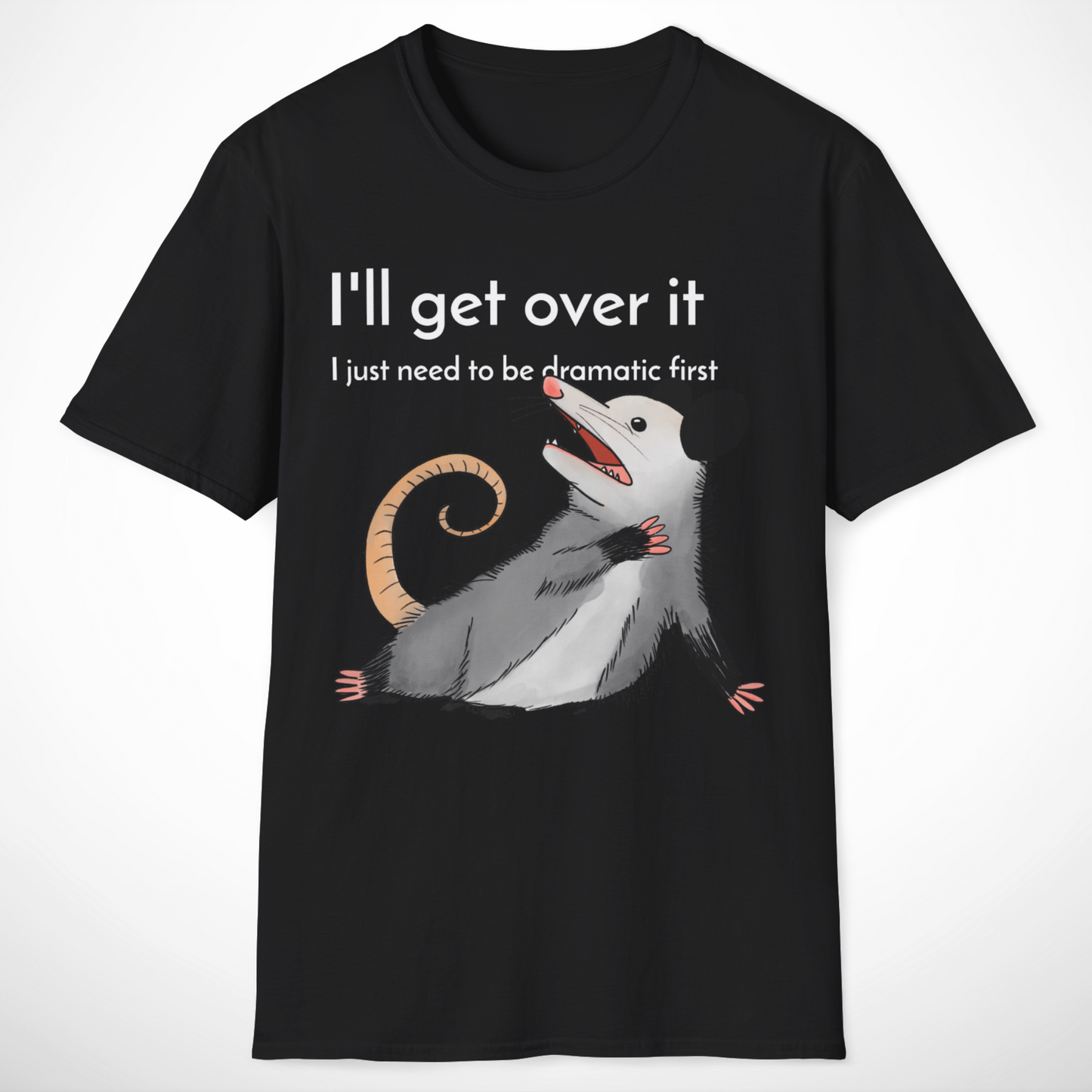 I'll Get Over It T-Shirt