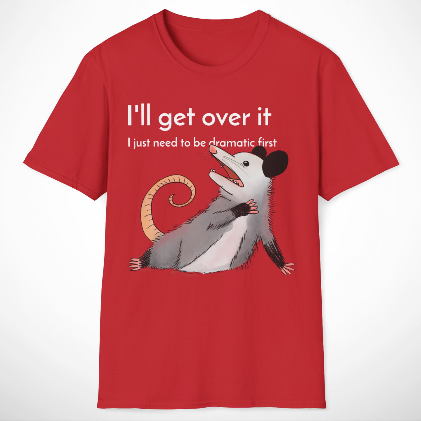 I'll Get Over It T-Shirt