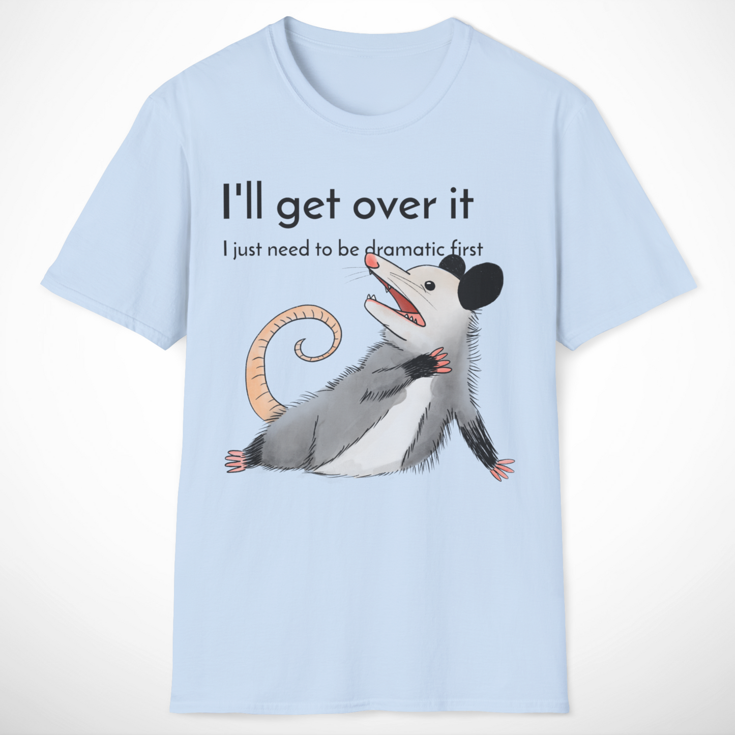 I'll Get Over It T-Shirt