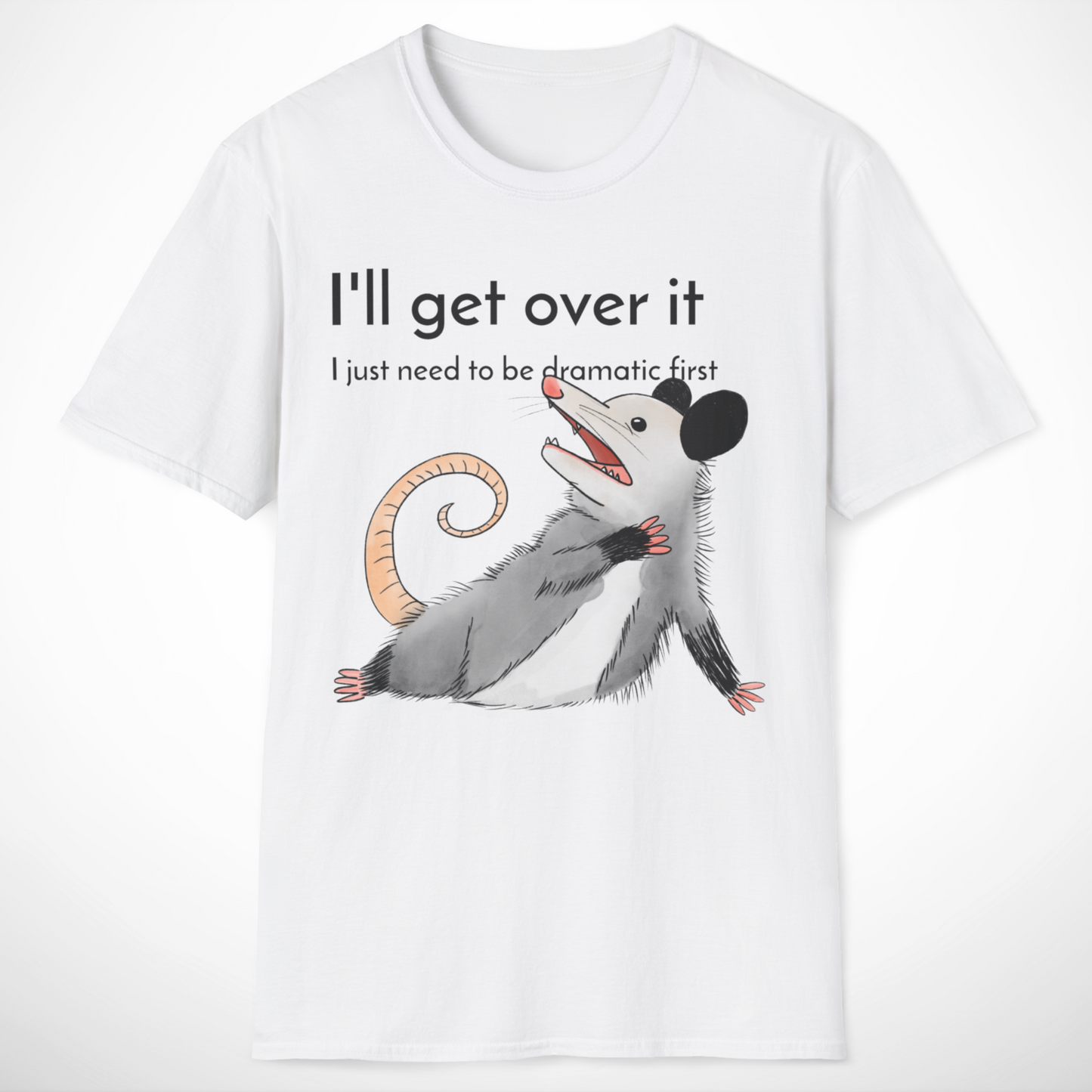 I'll Get Over It T-Shirt